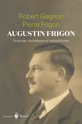 Augustin Frigon, Sciences, techniques et radiodiffusion