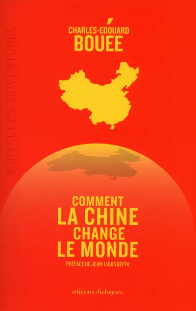 Livres Sciences Humaines et Sociales Géopolitique Comment la Chine change le monde Charles-Edouard Bouée