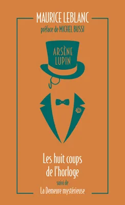 Arsène Lupin. Les huit coups de l'horloge