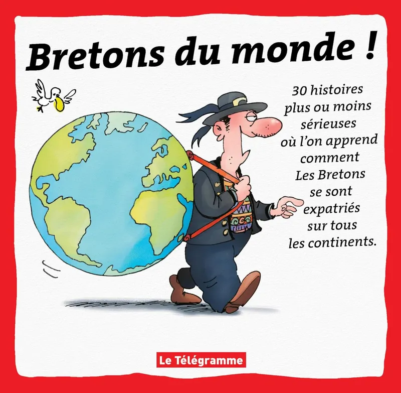 Livres Littérature et Essais littéraires Romans humoristiques Bretons du monde ! Erwan Chartier-Le Floch