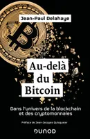 Au-delà du Bitcoin, Dans l'univers de la blockchain et des cryptomonnaies