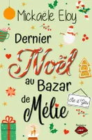 Dernier Noël au Bazar de Mélie, Une romance de Noël tout en douceur