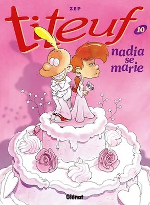 Titeuf - Tome 10, Nadia se marie