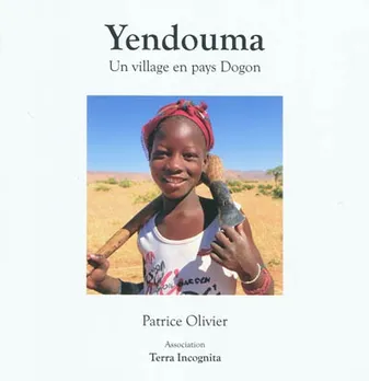 Yendouma - un village en pays dogon, un village en pays dogon