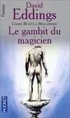 La Belgariade ., chant 3, Chant III de La Belgariade : Le gambit du magicien