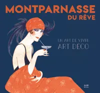 Montparnasse du rêve, Un art de vivre Art Déco