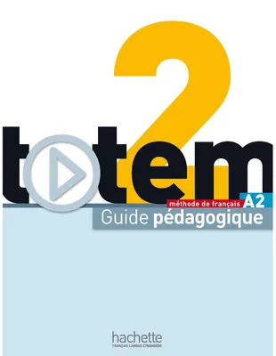 Totem 2 : Guide pédagogique, Totem 2 : Guide pédagogique