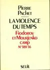 La Violence du temps. Fiodorov et Mourjenko, camp n° 389-36, Fiodorov et Mourjenko, camp n ̊389-36