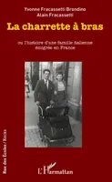 La charrette à bras, ou l'histoire d'une famille italienne émigrée en France