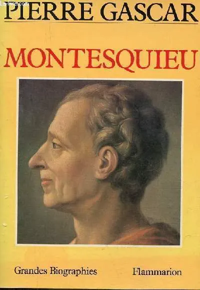 Livres Sciences Humaines et Sociales Actualités Montesquieu Pierre Gascar
