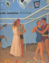 Ecole romaine 1925-1945, [exposition], les musées de la Ville de Paris, Pavillon des arts, 24 octobre 1997-25 janvier 1998