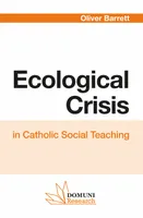 Ecological Crisis, in Catholic Social Teaching
