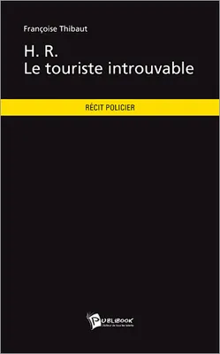 H. R. LE TOURISTE INTROUVABLE
