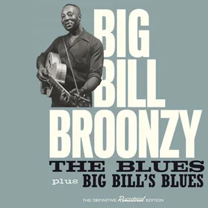The Blues + Big Bill's Blues