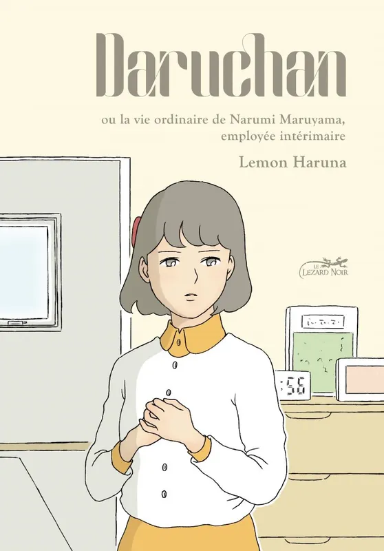 Daruchan, ou la vie ordinaire de Narumi Maruyama, employée intérimaire Lemon Haruna