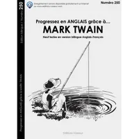 Progressez en anglais grâce à Mark Twain - neuf textes en version bilingue anglais-français, neuf textes en version bilingue anglais-français