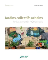 Jardins collectifs urbains, Parcours des innovations potagères et sociales