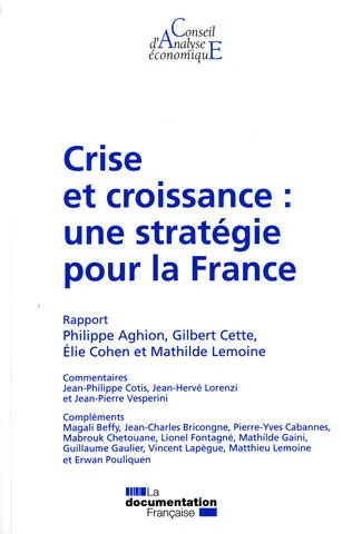 Livres Sciences Humaines et Sociales Sciences politiques Crise et croissance, une stratégie pour la France France, Conseil d'analyse économique