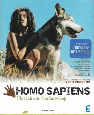 Homo sapiens - l'histoire de l'enfant loup, l'histoire de l'enfant-loup
