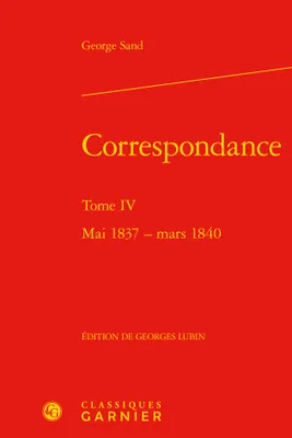 4, Correspondance, Mai 1837 - mars 1840