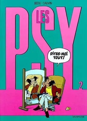 Les Psy - Tome 2 - DITES-MOI TOUT!, Volume 2, Dites-moi tout!