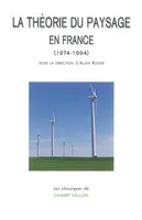 La théorie du paysage en France, (1974-1994)