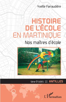Histoire de l'école en Martinique, Nos maîtres d'école