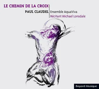 CD / Le chemin de la croix / Claudel, Paul