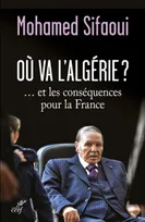 Où va l'Algérie ?... et les conséquences pour la France