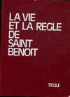 La vie et la règle de saint Benoît