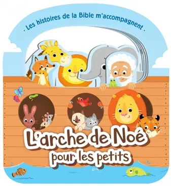 Les histoires de la Bible m'accompagnent, L'arche de Noé pour les petits, Les histoires de la Bible m´accompagnent