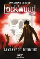 Lockwood & Co - tome 2, Le crâne qui murmure