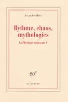 5, La Physique amusante, V : Rythme, chaos, mythologies, La Physique amusante V
