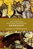 Les Aventures des trois Princes de Serendip, Suivi de Voyage en Sérendipité