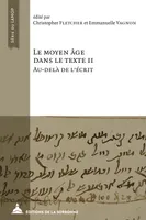 Le Moyen Âge dans le texte II. Au-delà de l’écrit, Cinq ans d'histoire textuelle au Laboratoire de médiévistique occidentale de Paris