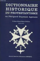 Dictionnaire historique du protestantisme en Périgord Gutenne Agenais, en Périgord, Guyenne, Agenais