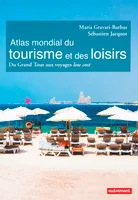 Atlas mondial du tourisme et des loisirs, Du Grand Tour aux voyages low cost
