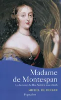 Madame de Montespan, La favorite du Roi-Soleil à son zénith