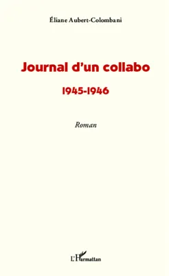 Journal d'un collabo, 1945-1946 - Roman