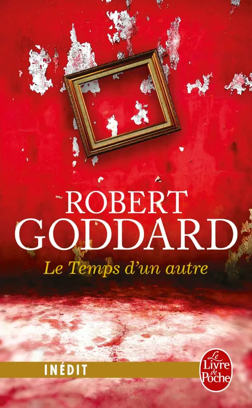 Livres Polar Policier et Romans d'espionnage Le temps d'un autre Robert Goddard