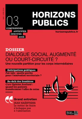 Dialogue social augmenté au court-circuité ? - Horizons publics no 3 mai-juin 2018