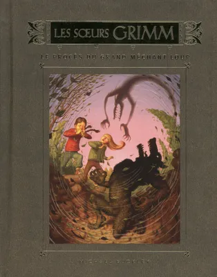 Les soeurs Grimm, détectives de contes de fées, 6, Les soeurs Grimm - tome 6 Le procès du Grand Méchant loup