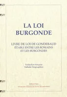 La loi burgonde (Loi Gombette et loi romaine des Burgondes), Loi barbare des Burgondes : loi Gombette, Loi romaine des Burgondes