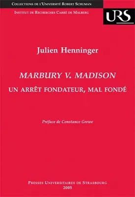 Marbury v. Madison, Un arrêt fondateur, mal fondé