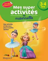 Mes Super activités - 3-4 ans - Danseuses, Princesses et Fées, Danseuses princesses et fées des activités et des jeux pour la petite section