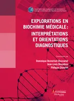 Explorations en biochimie médicale : interprétations et orientations diagnostiques