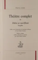 Théâtre complet / Étienne Jodelle, III, Didon se sacrifiant, Théâtre complet III, Didon se sacrifiant, tragédie