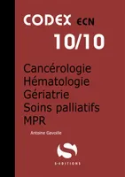 Codex ECN, 10, 10 - Cancérologie-Hématologie-Gériatrie-Soins palliatifs et douleur, cdex ecn 10/10