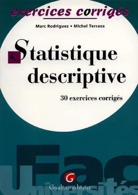 Statistique descriptive, 30 exercices corrigés