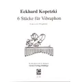 6 pièces pour vibraphone solo
Kopetzki